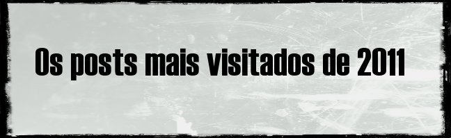 Os posts mais visitados de 2011